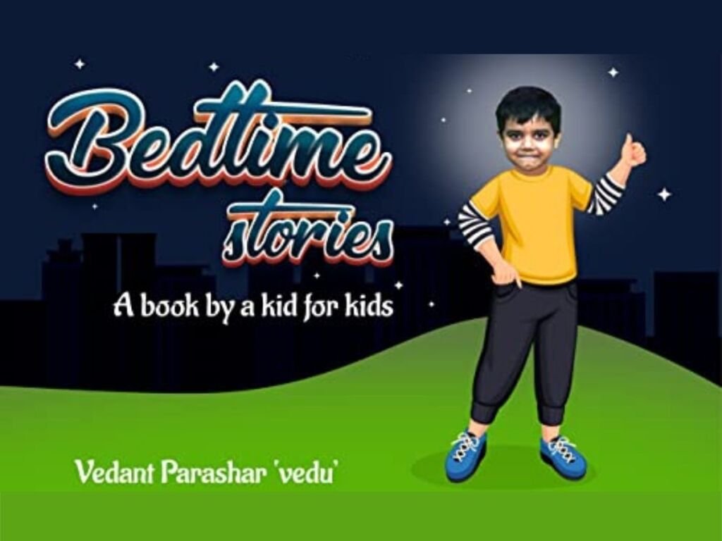 A Children’s Book ‘Bedtime Stories – A Book by a Kid for Kids’ by Vedant Parashar Launched Worldwide